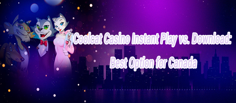 Coolcat Casino Instant Play vs. Download